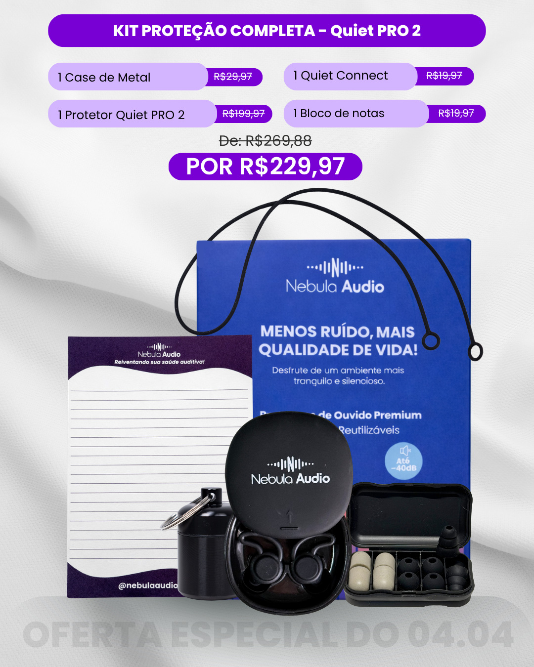 Kit Completo Quiet PRO 2 - 04.04